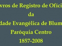Paróquia Luterana Blumenau Centro disponibiliza Livros de Registro históricos